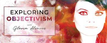 Exploring Objectivism with Gloria Alvarez