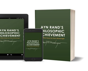 Announcing Ayn Rand’s Philosophic Achievement and Other Essays: A New Book by Harry Binswanger