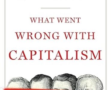 What Went Wrong With Capitalism — A Review of Ruchir Sharma’s Book