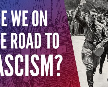 The Road to Fascism (and Are We on It?)